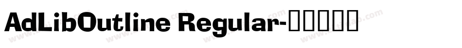 AdLibOutline Regular字体转换